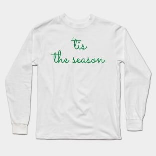 tis the season Long Sleeve T-Shirt